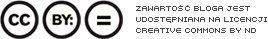 Zawartość bloga udostępniana jest na licencji Creative Commons BY ND 3.0 Polska